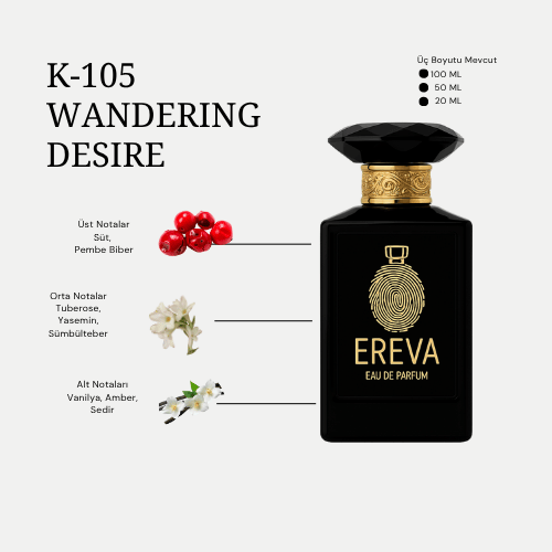 K-105 WANDERING DESIRE KADIN PARFÜMÜ
